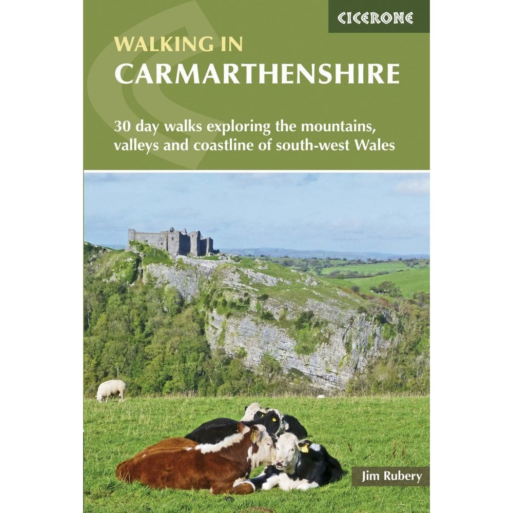 Cicerone Walking in Carmarthenshire 30 day walks exploring the mountains, valleys and coastline