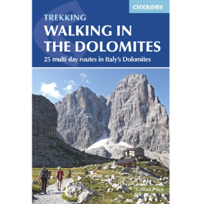 Cicerone Walking In The Dolomites: 25 Multi-day routes in Italy's Dolomites Cicerone Walking In The Dolomites: 25 Multi-day routes in Italy's Dolomites