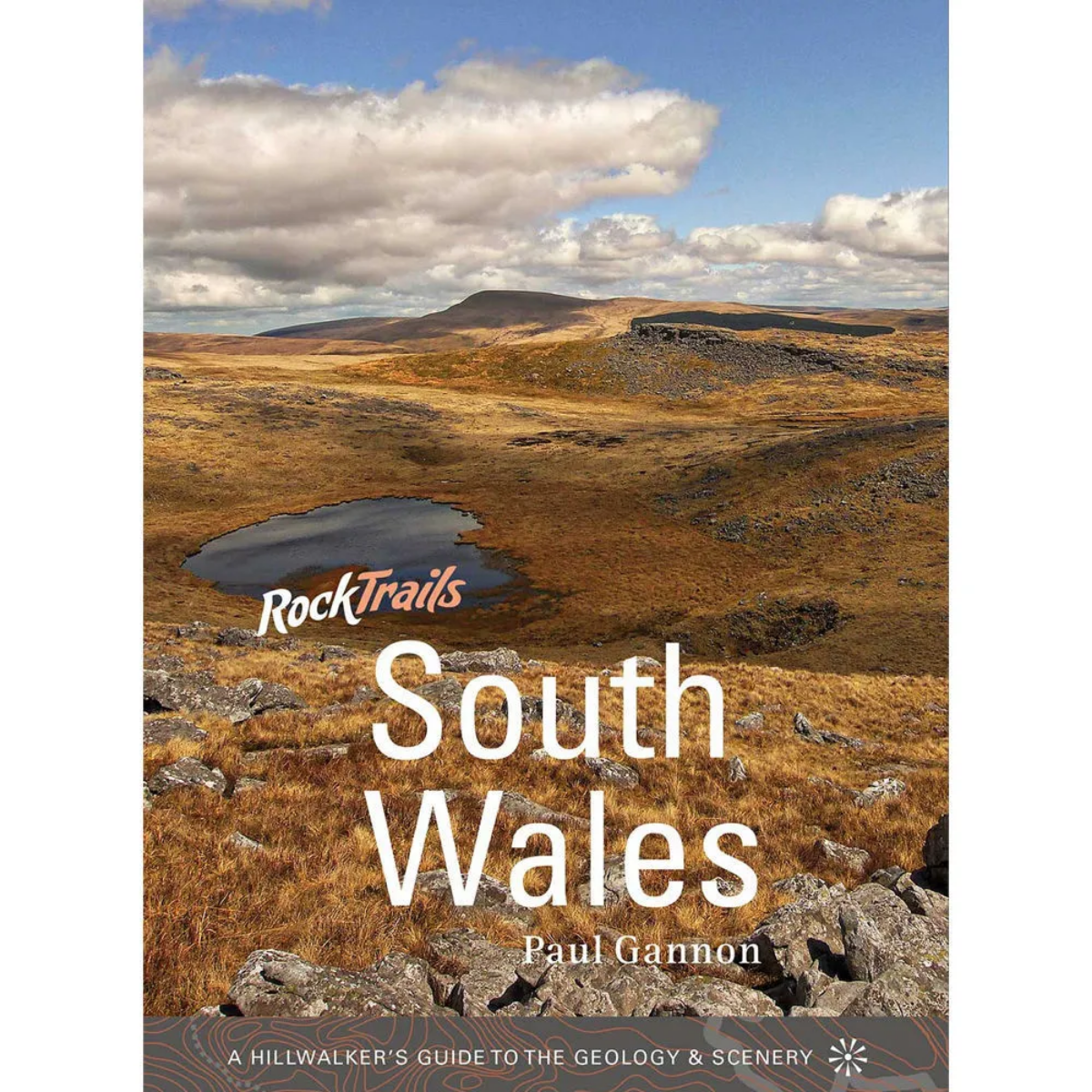 Pesda Press Rock Trails South Wales - A hillwalkers guide to the Geology and Scenery