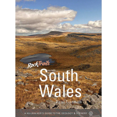 Pesda Press Rock Trails South Wales - A hillwalkers guide to the Geology and Scenery Pesda Press Rock Trails South Wales - A hillwalkers guide to the Geology and Scenery