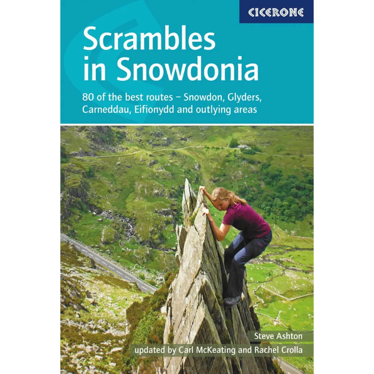 Cicerone Scrambles in Snowdonia: 80 of the best routes - Snowdon, Glyders, Carneddau, Eifionydd.