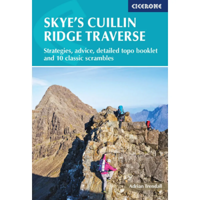 Cicerone Skye's Cuillin Ridge Traverse: Strategies, advice, detailed topo booklet and 10 classic scrambles Cicerone Skye's Cuillin Ridge Traverse: Strategies, advice, detailed topo booklet and 10 classic scrambles