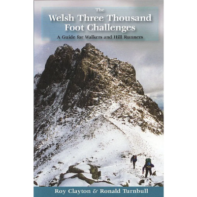 John Gillham The Welsh Three Thousand Foot Challenges - A Guide for Walkers & Hillrunners John Gillham The Welsh Three Thousand Foot Challenges - A Guide for Walkers & Hillrunners