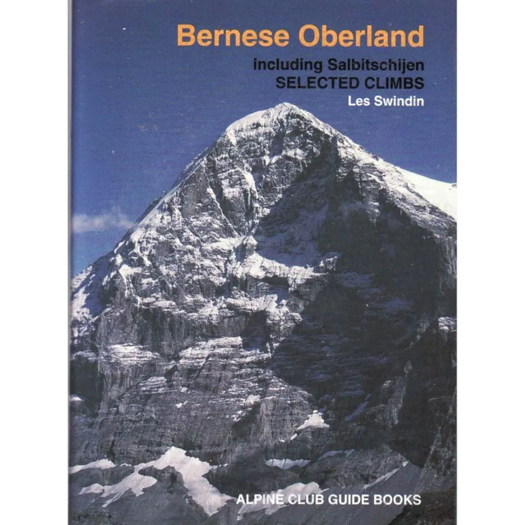 Alpine Club Bernese Oberland including Salbitschijen: Selected Climbs