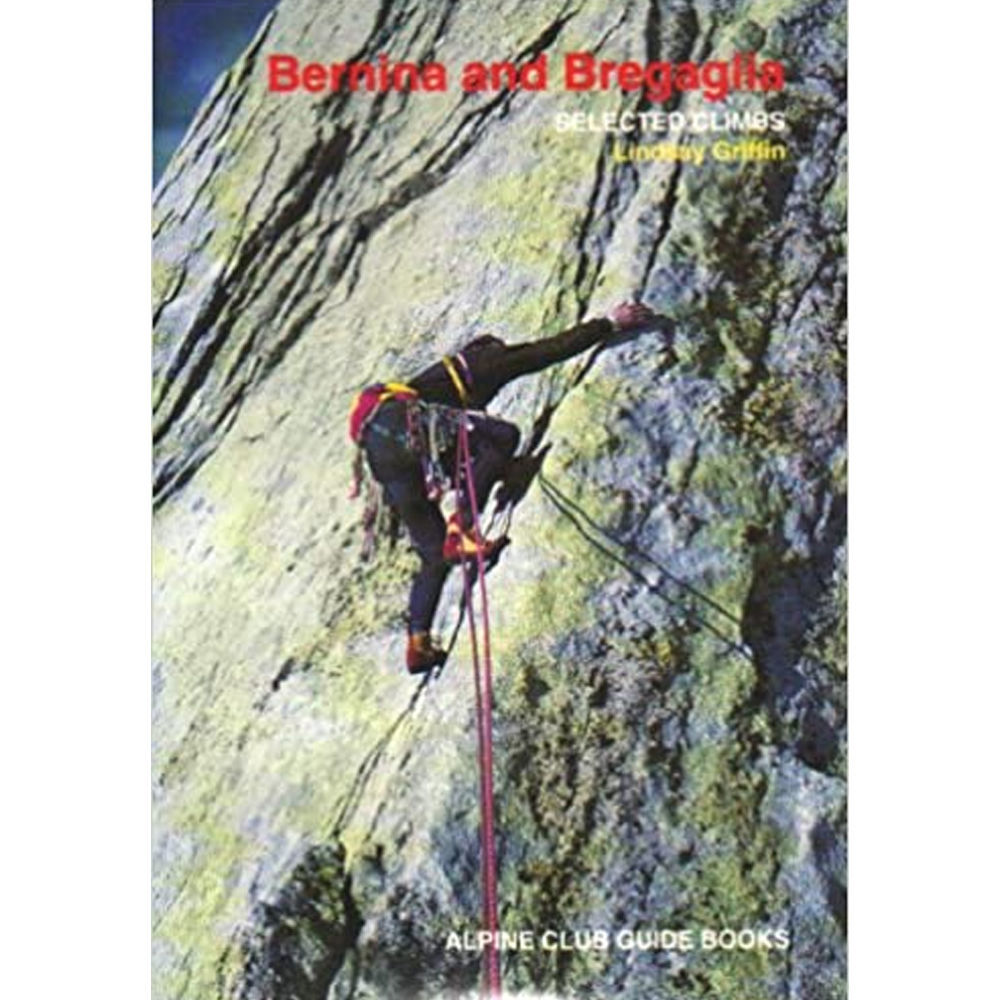 Alpine Club Bernina and Bregaglia Selected Climbs