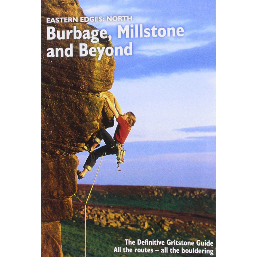 British Mountaineering Council Eastern Edges North: Burbage Millstone & Beyond - The Definitive Gritstone Guide