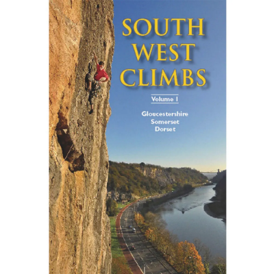 Climbers Club South West Climbs: Vol 1 - Gloucestershire, Somerset, Dorset Climbers Club South West Climbs: Vol 1 - Gloucestershire, Somerset, Dorset