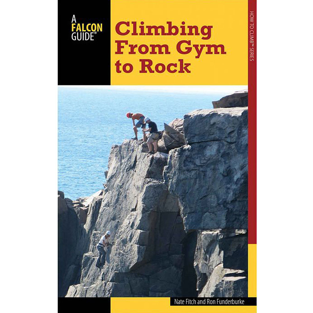 Falcon Guides Climbing: From Gym To Rock