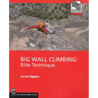 Mountaineers Books Big Wall Climbing - Elite Techniques Mountaineers Books Big Wall Climbing - Elite Techniques