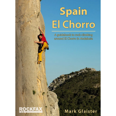 Rockfax Spain: El Chorro - A guidebook to rock climbing around El Chorro in Andalusia Rockfax Spain: El Chorro - A guidebook to rock climbing around El Chorro in Andalusia