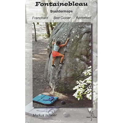 Tmms-Verlag Fontainebleau Boulder Maps - Franchard, Bas Cuvier, Apremont Tmms-Verlag Fontainebleau Boulder Maps - Franchard, Bas Cuvier, Apremont