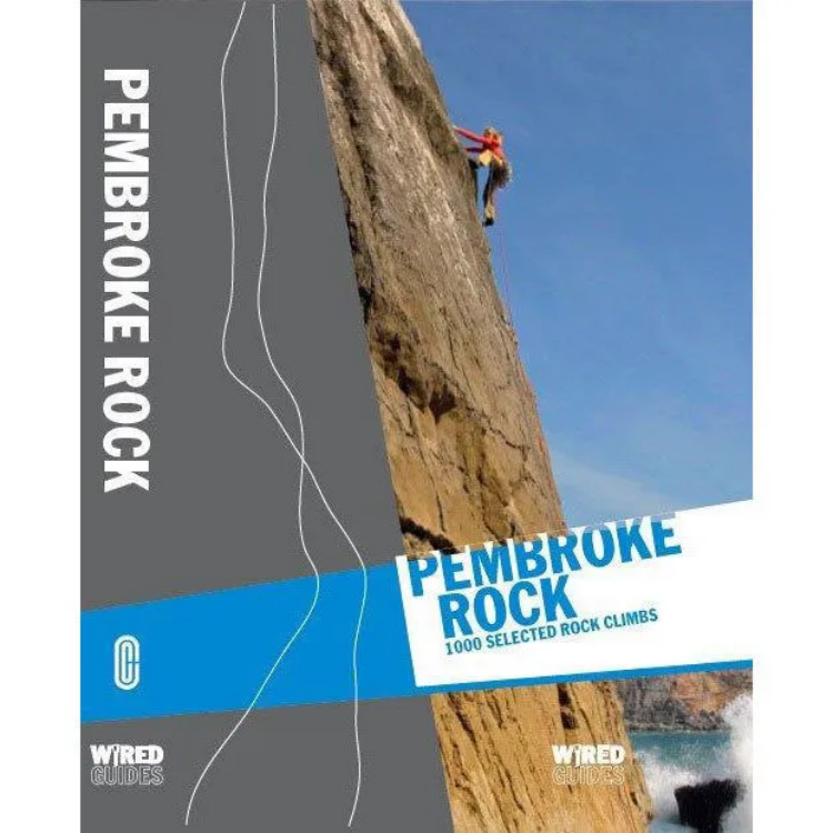 Wired Guides Pembroke Rock - 1000 Selected Rock Climbs