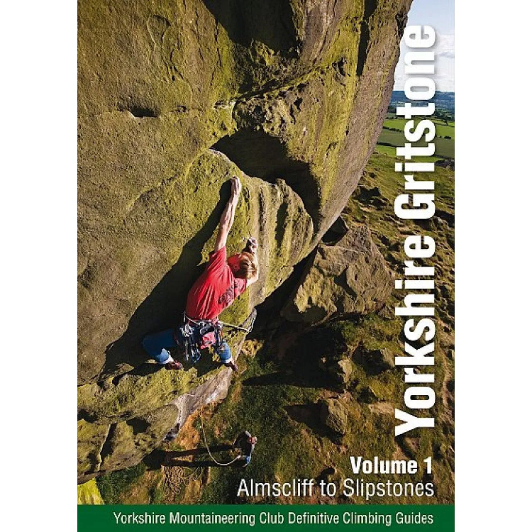 Yorkshire Mountaineering Club Yorkshire Gritstone Volume 1 - Almscliff to Slipstones