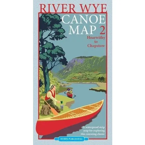 Rivers Publishing River Wye Canoe Map 2 - Hoarwithy to Chepstow
