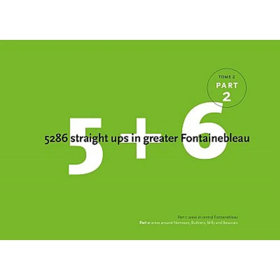 Bartvan Raaij 5 + 6 Greater Fontainebleau - 5286 Straight Ups in Greater Fontainebleau Bartvan Raaij 5 + 6 Greater Fontainebleau - 5286 Straight Ups in Greater Fontainebleau