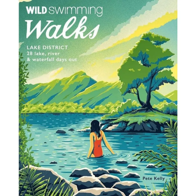 Wild Things Publishing Wild Swimming Walks - Lake District Wild Things Publishing Wild Swimming Walks - Lake District