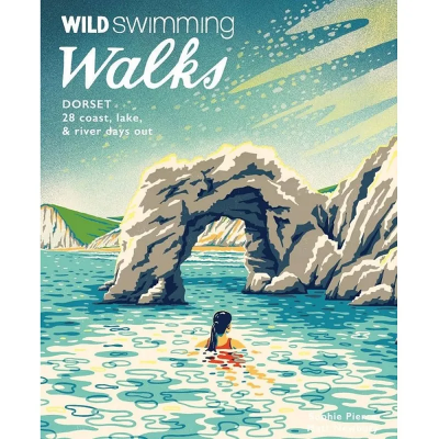 Wild Things Publishing Wild Swimming Walks - Dorset and East Devon Wild Things Publishing Wild Swimming Walks - Dorset and East Devon
