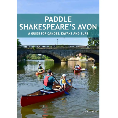 Pesda Press Paddle Shakespeare's Avon Pesda Press Paddle Shakespeare's Avon