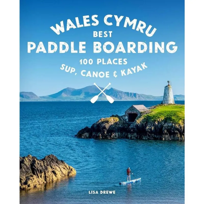 Wild Things Publishing Paddle Boarding Wales Cymru Wild Things Publishing Paddle Boarding Wales Cymru