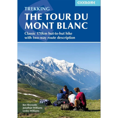 Cicerone Trekking the Tour of Mont Blanc Cicerone Trekking the Tour of Mont Blanc