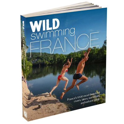 Wild Things Publishing Wild Swimming France Wild Things Publishing Wild Swimming France